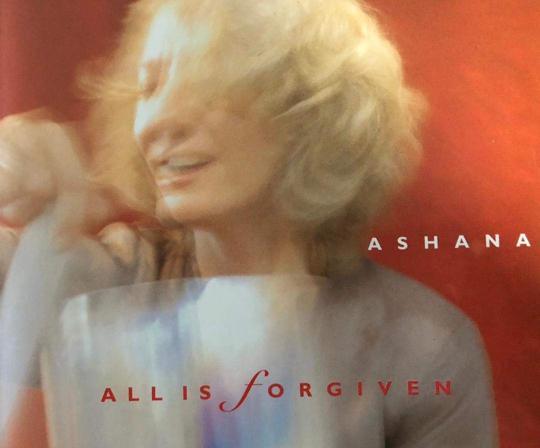 All Is Forgiven [Audio CD] Ashana