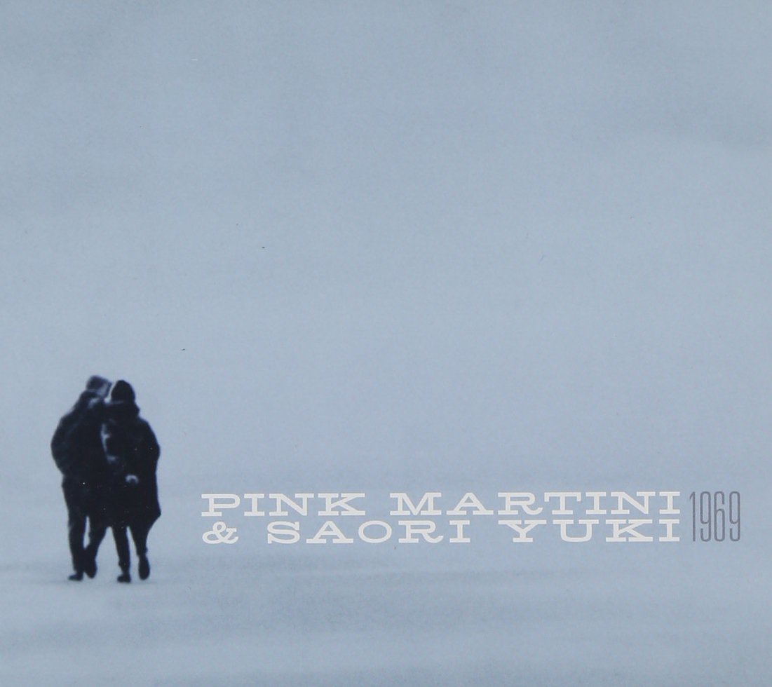 Pink Martini & Saori Yuki's 1969 [Audio CD] Pink Martini & Saori Yuki