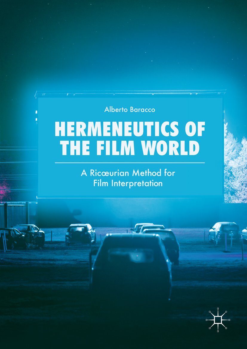 Hermeneutics of the Film World: A Ricœurian Method for Film Interpretation