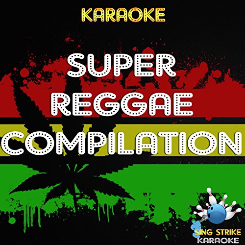 Amazon Music Sing Strike KaraokeのSuper Reggae Compilation Karaoke
