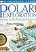 Polar Exploration : Journey to the Arctic and Antarctic