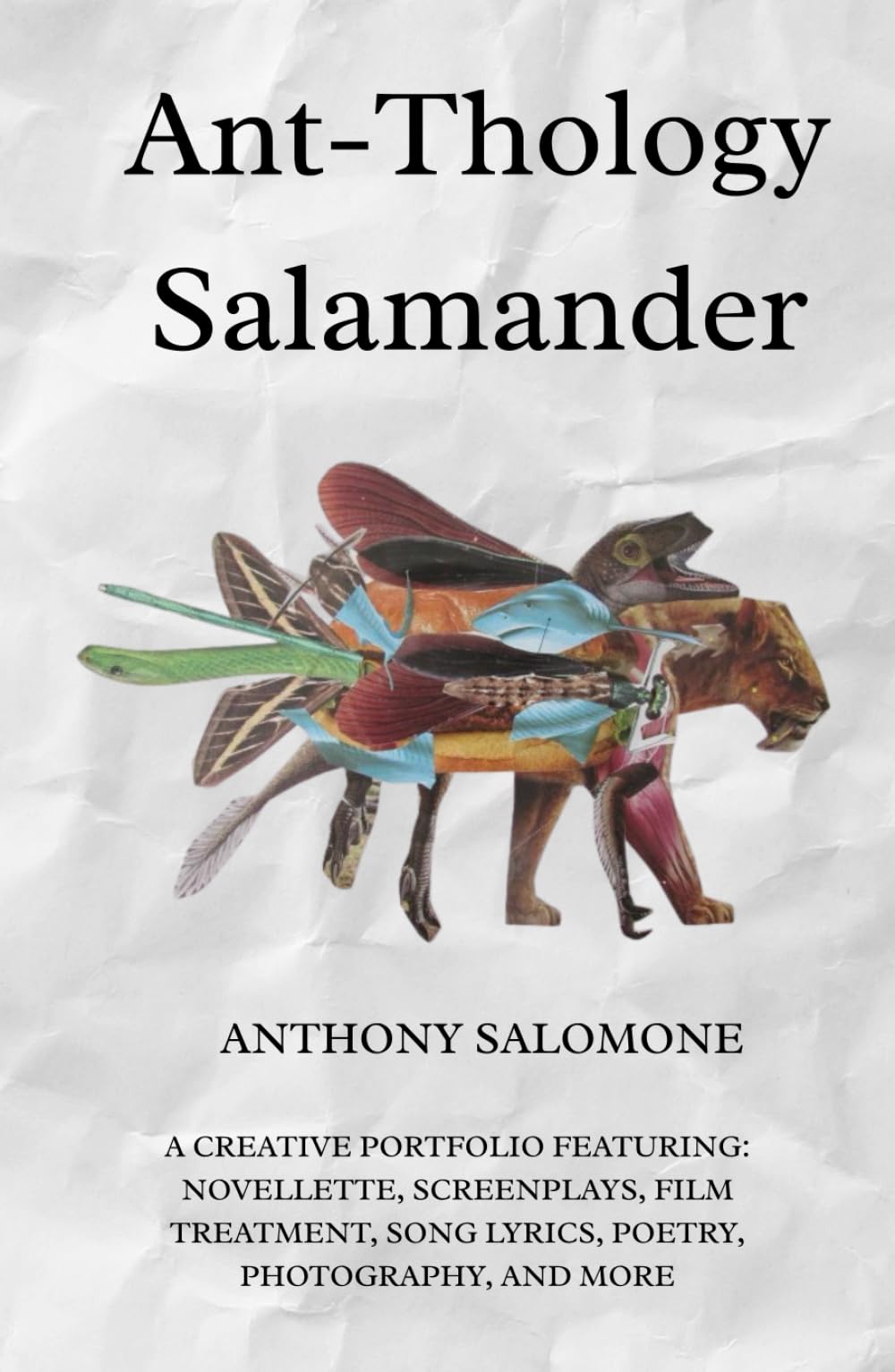 Ant-Thology Salamander: A Creative Writing Portfolio/Anthology
