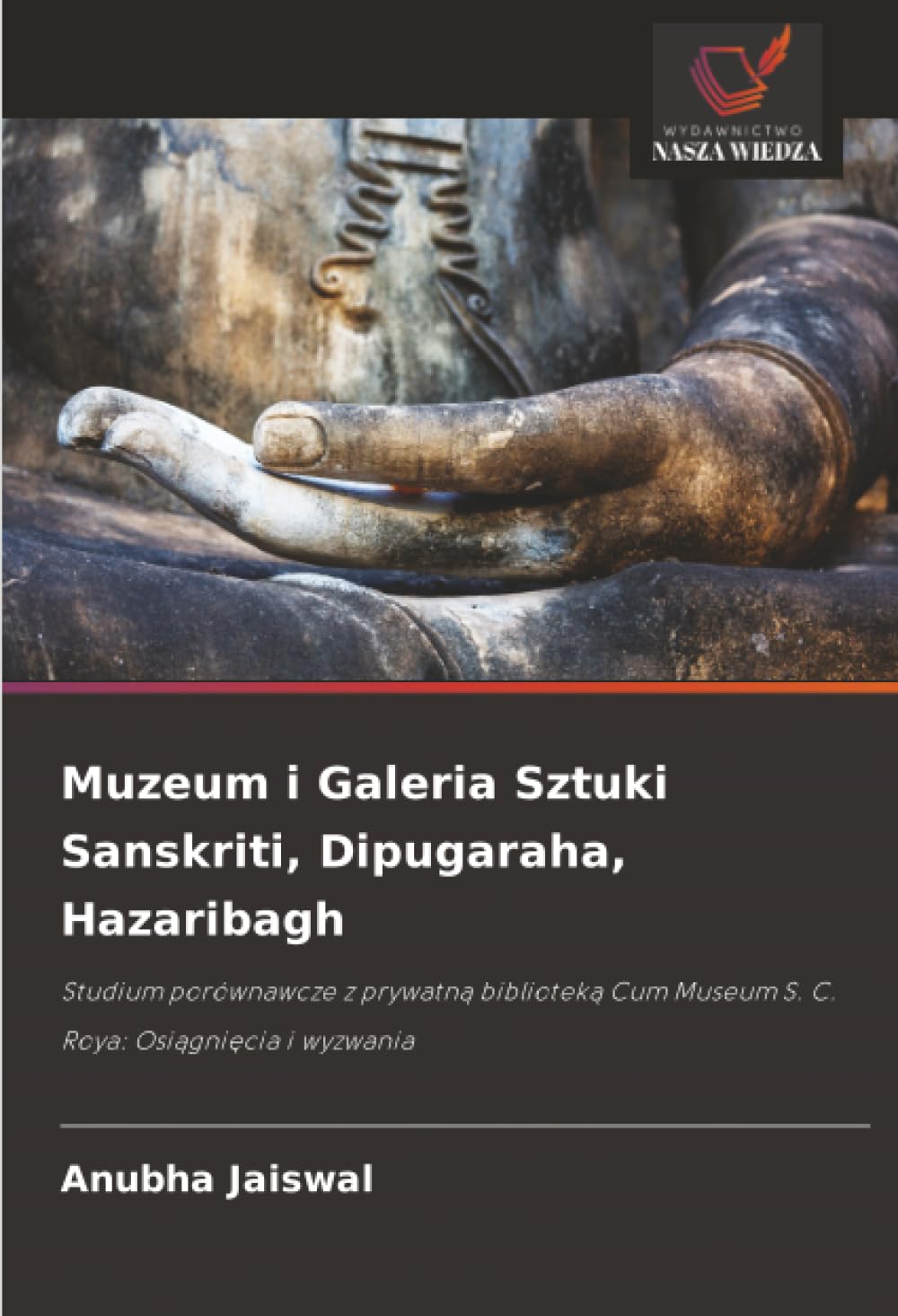 Muzeum i Galeria Sztuki Sanskriti, Dipugaraha, Hazaribagh: Studium porównawcze z prywatną biblioteką Cum Museum S. C. Roya: Osiągnięcia i wyzwania