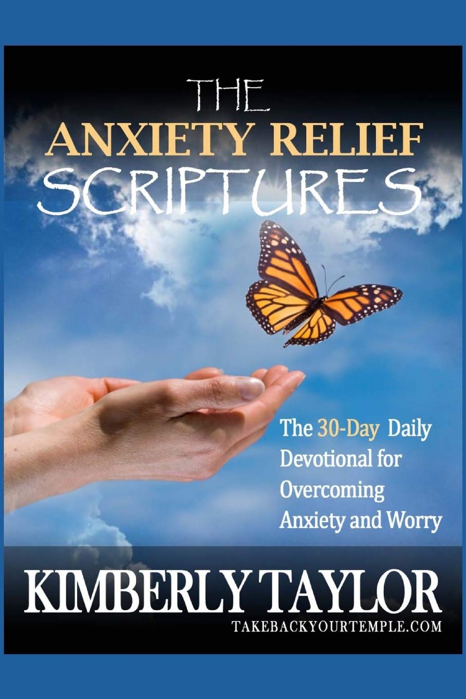 The Anxiety Relief Scriptures: The 30-Day Daily Devotional for Overcoming Anxiety and Worry (Christian Books)