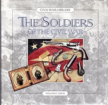 Soldiers of the Civil War (Civil War Library)