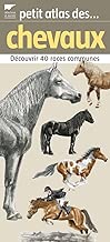 Download Petit atlas des chevaux : 40 Races à découvrir et identifier PDF