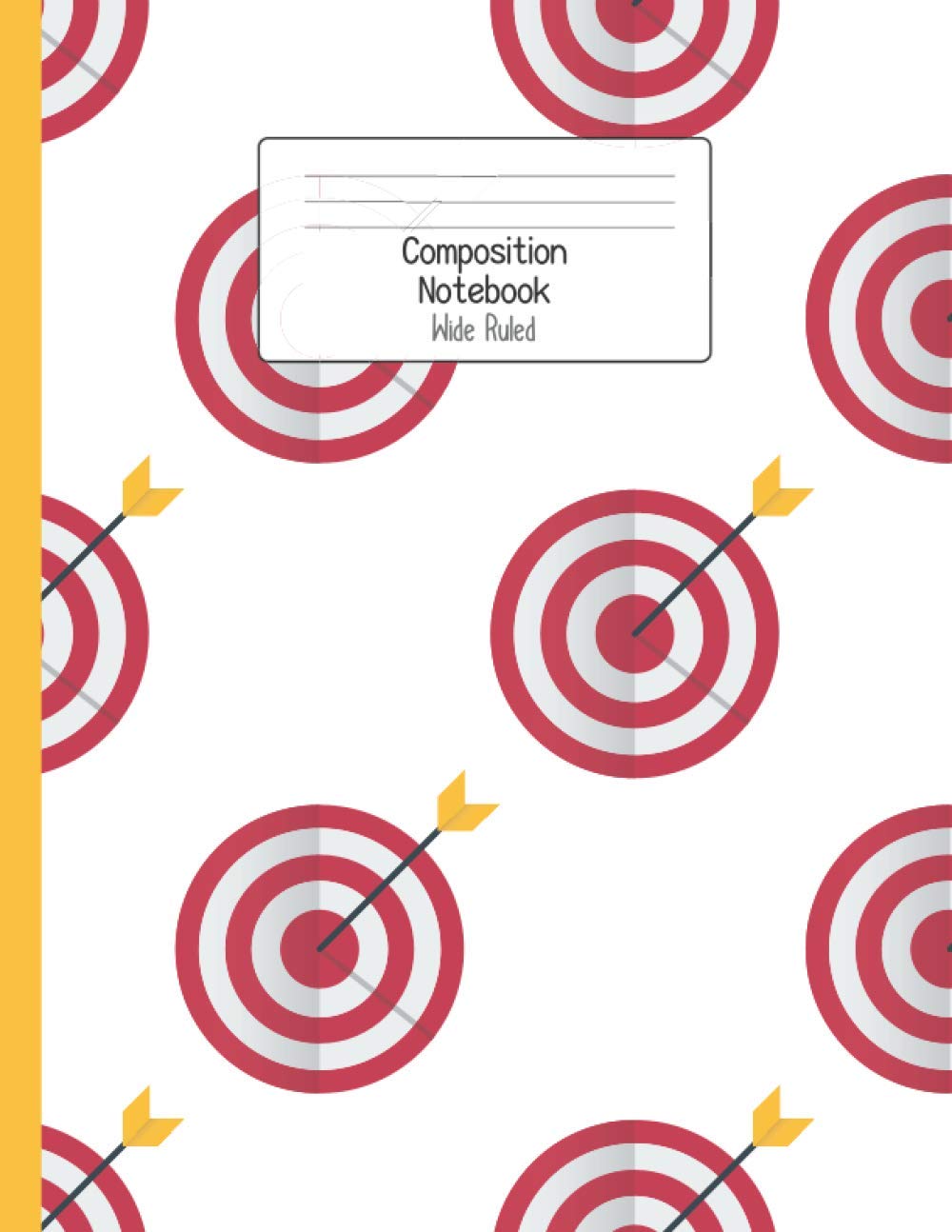 Composition Notebook Wide Ruled: Funny Archery Notebook | Cute Wide Ruled Journal for school, college, take notes | for teens, students, teachers, ... Gift or Birthday Present for Adults and Kids