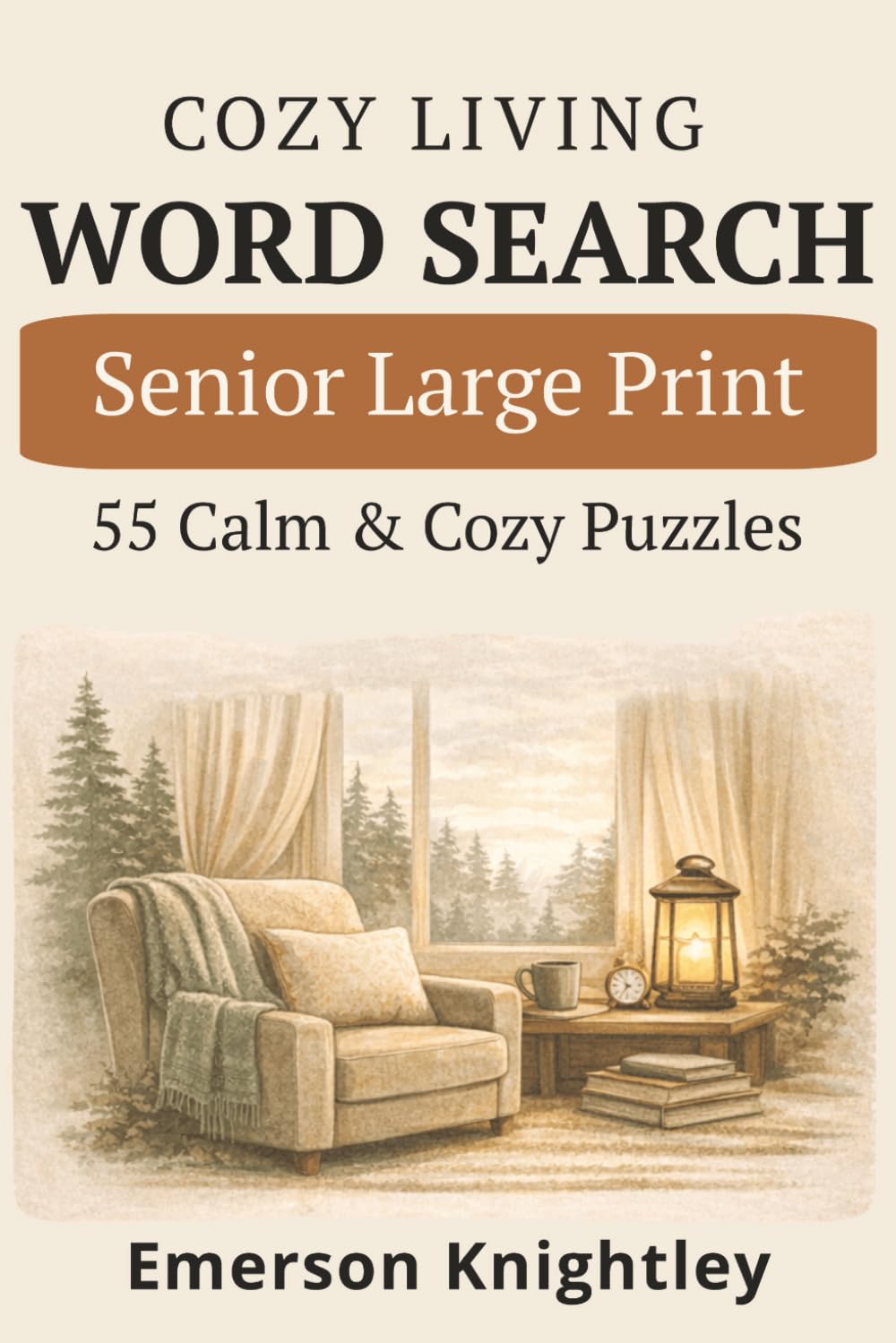 Cozy Living Word Search: Senior Large Print| 55 Calm & Cozy Puzzles for Relaxation & Focus
