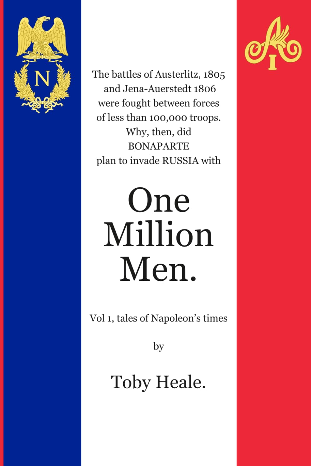 One Million Men: Volume 1, tales of Napoleon's Times.