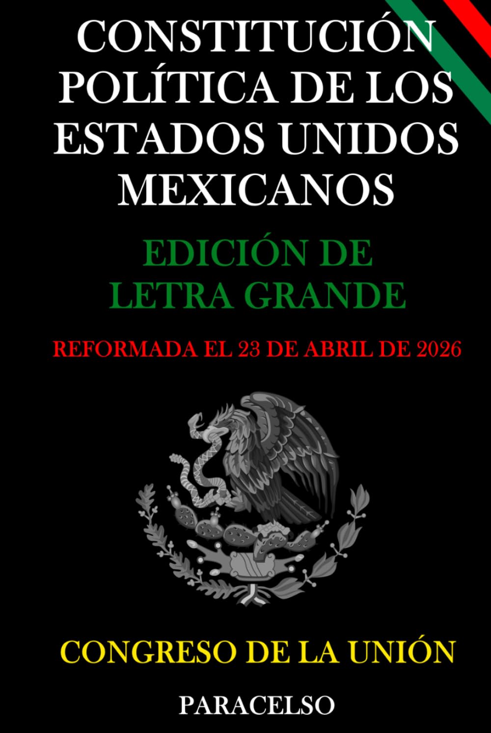CONSTITUCIÓN DE LOS ESTADOS UNIDOS MEXICANOS: EDICIÓN DE LETRA GRANDE
