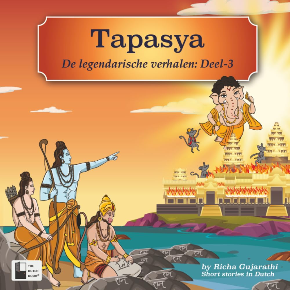 Tapasya – De Legendarische Verhalen Deel 3: Illustrated Indian Mythological Storybook | Short Stories in Dutch (A2 Level) | Hanuman Stories from ... Gujarathi (Tapasya | By Richa Gujarathi)
