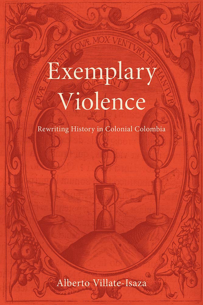 Buy Exemplary Violence: Rewriting History in Colonial Colombia (Bucknell Studies in Latin American Literature and Theory) โ BookShops.in
