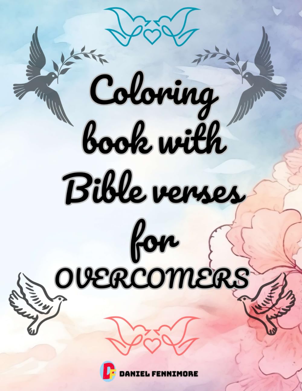 Coloring book with Bible verses for OVERCOMERS: A Christian Coloring Experience for Children and Adults