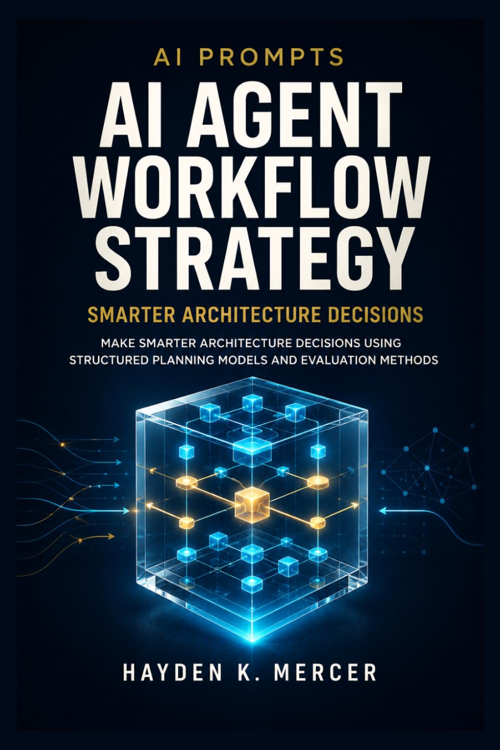 AI Prompts for AI Agent Workflow Strategy: Make Smarter Architecture Decisions Using Structured Planning Models and Evaluation Methods