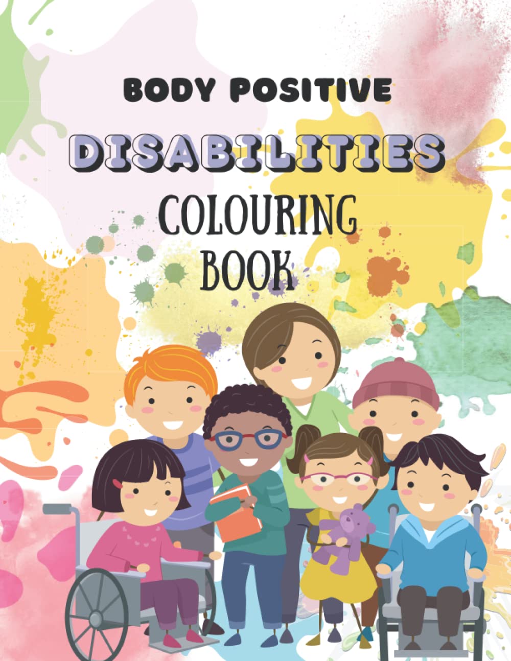 Body Positive Disabilities Colouring Book: Inclusive Colouring Book for Children, Wheelchairs, Physical Disabilities