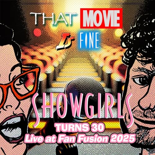 Page de couverture de Episode 52 - SHOWGIRLS Turns 30 (Live at PHX Fan Fusion 2025)