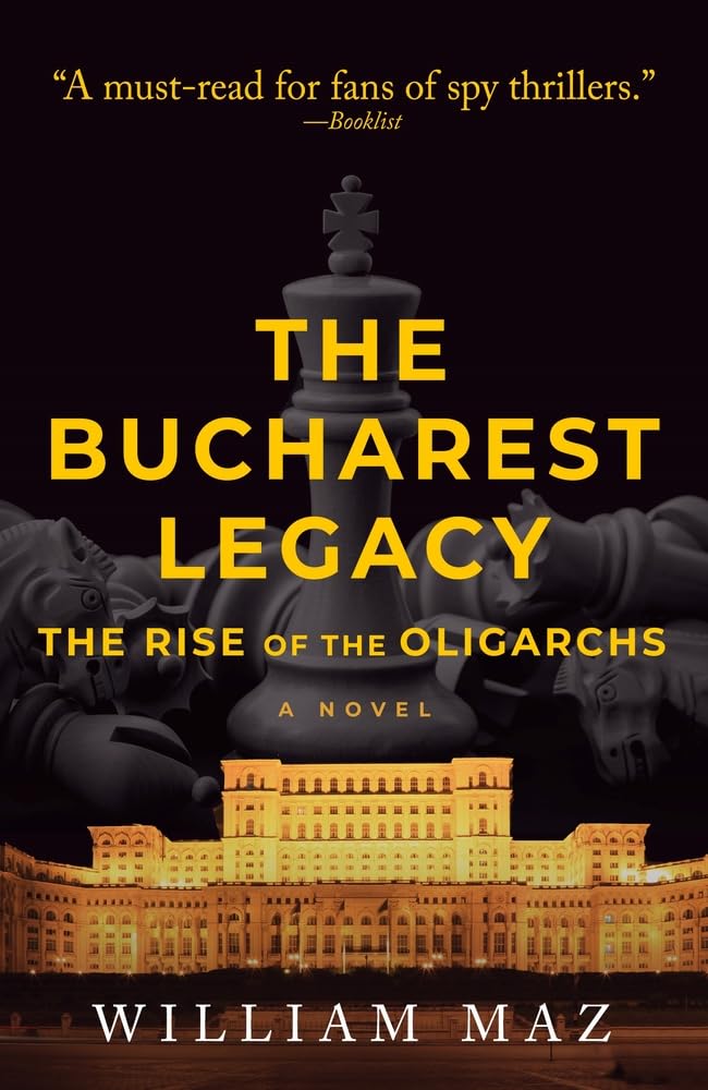 The Bucharest Legacy by William Maz PAPERBACK 9781608096190