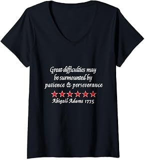 Womens Abigail Adams Quote Perseverance 1775 Colonial History V-Neck T-Shirt