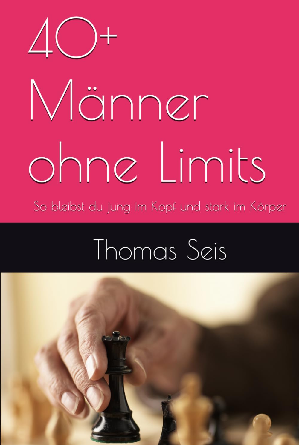 40+ Männer ohne Limits: So bleibst du jung im Kopf und stark im Körper