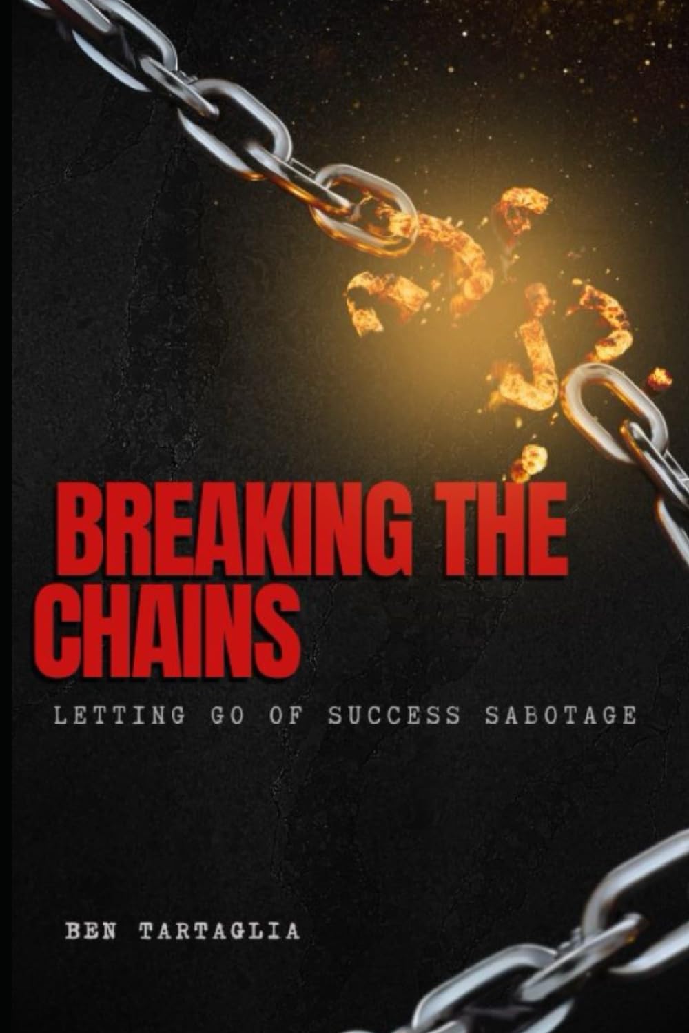 Breaking the Chains: Letting Go of Success Sabotage