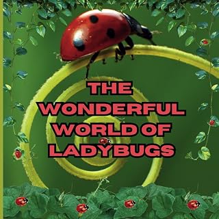 The Wonderful World of Ladybugs: Interesting Facts About Ladybugs