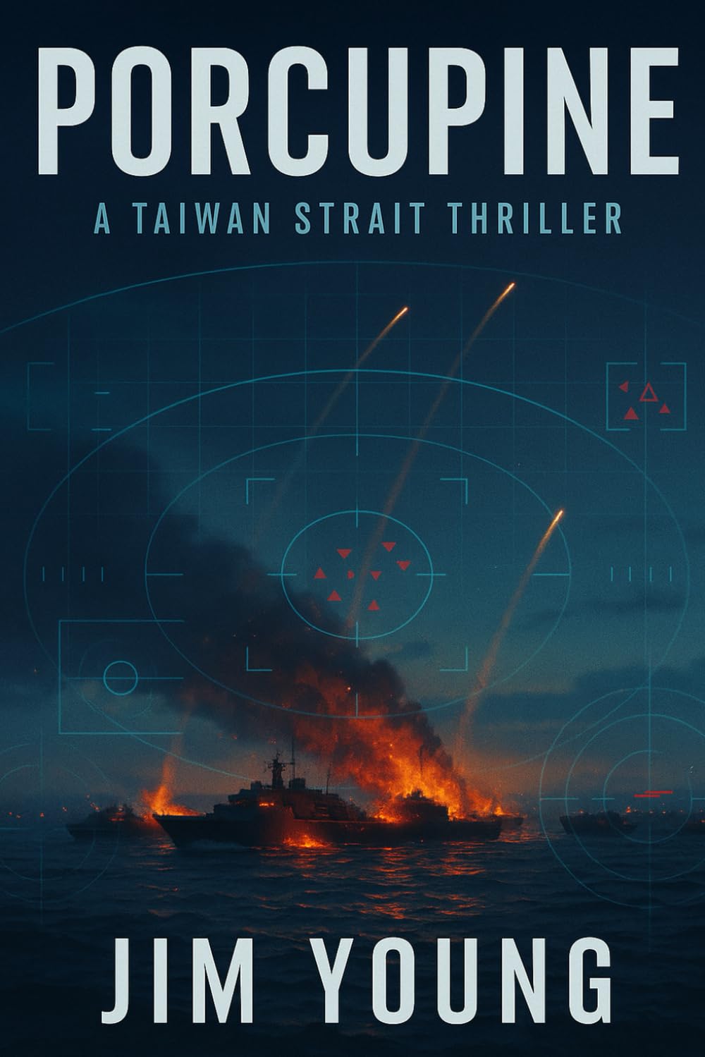 Porcupine: A Taiwan Strait Thriller (The Porcupine War)