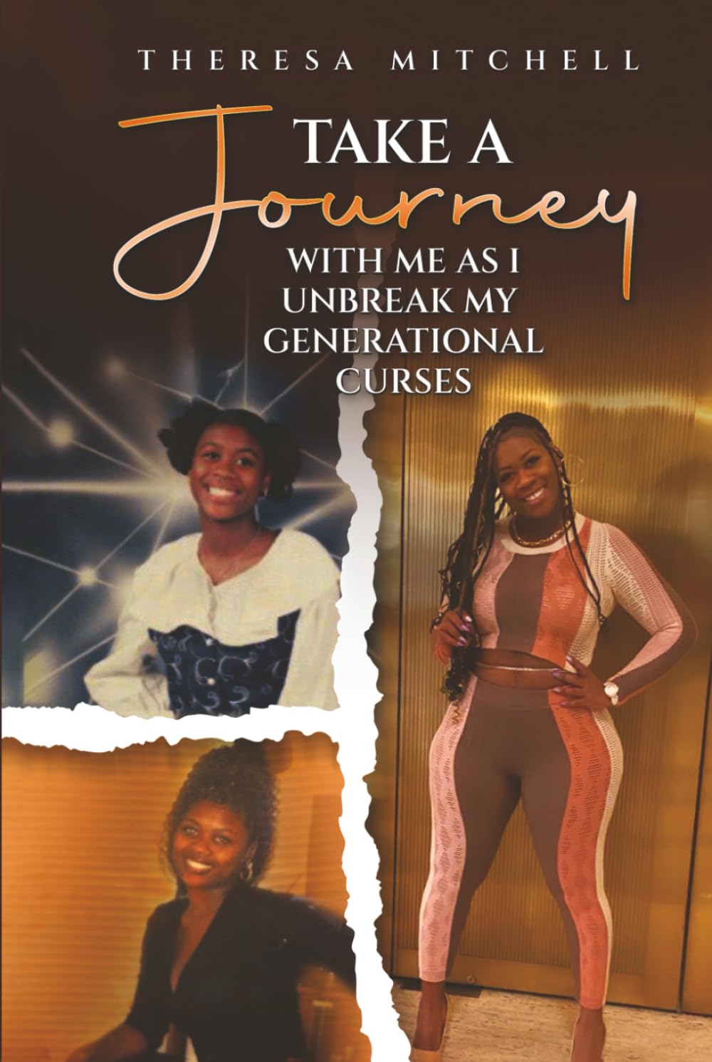 Take a Journey with Me: as I Unbreak my Generational Curses