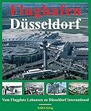 Flughafen Düsseldorf: Vom Flugplatz Lohausen zu Düsseldorf International
