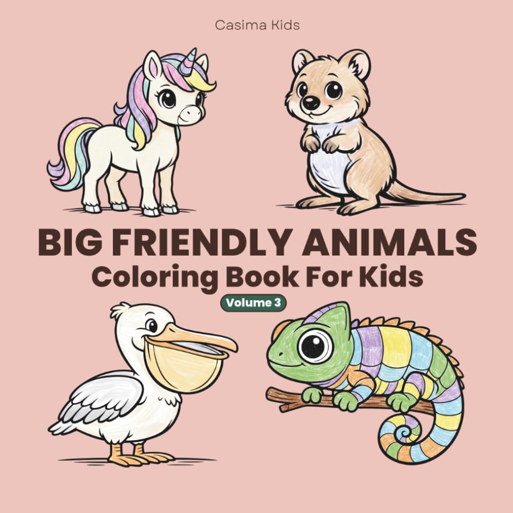 Big Friendly Animals – Volume 3: A Cute Animal Coloring Book for Kids (Big Friendly Animals – A Coloring Book Series by Casima Kids)