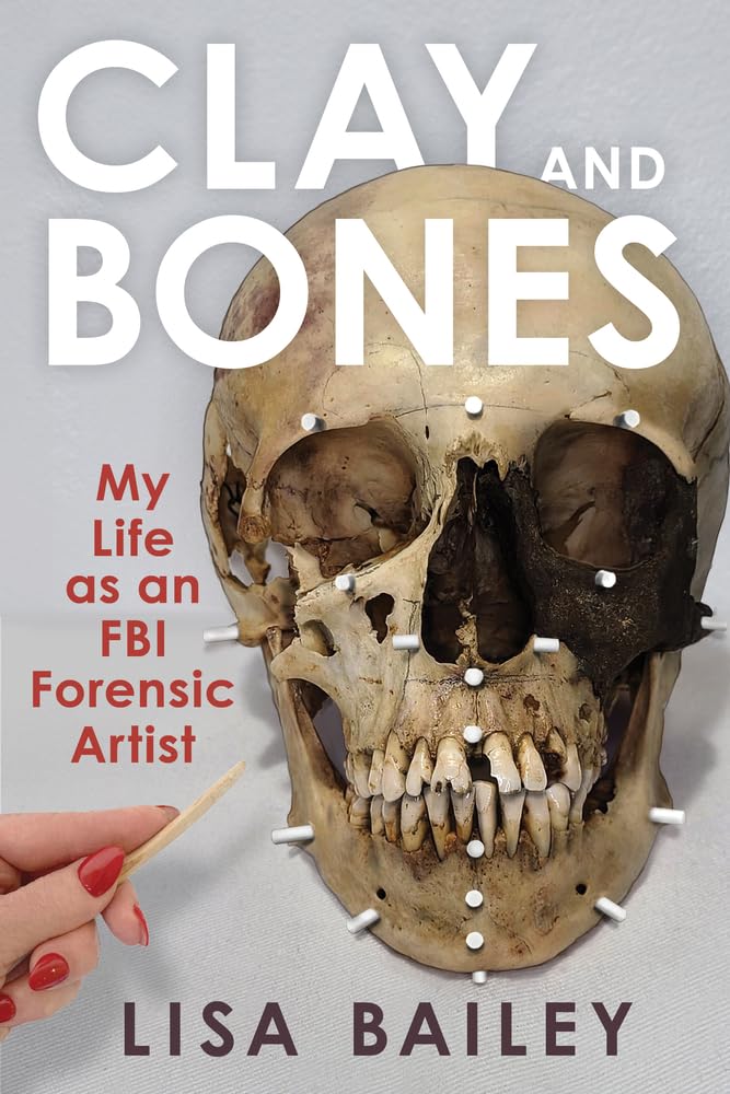 Buy Clay and Bones: My Life As an FBI Forensic Artist — BookShops.in