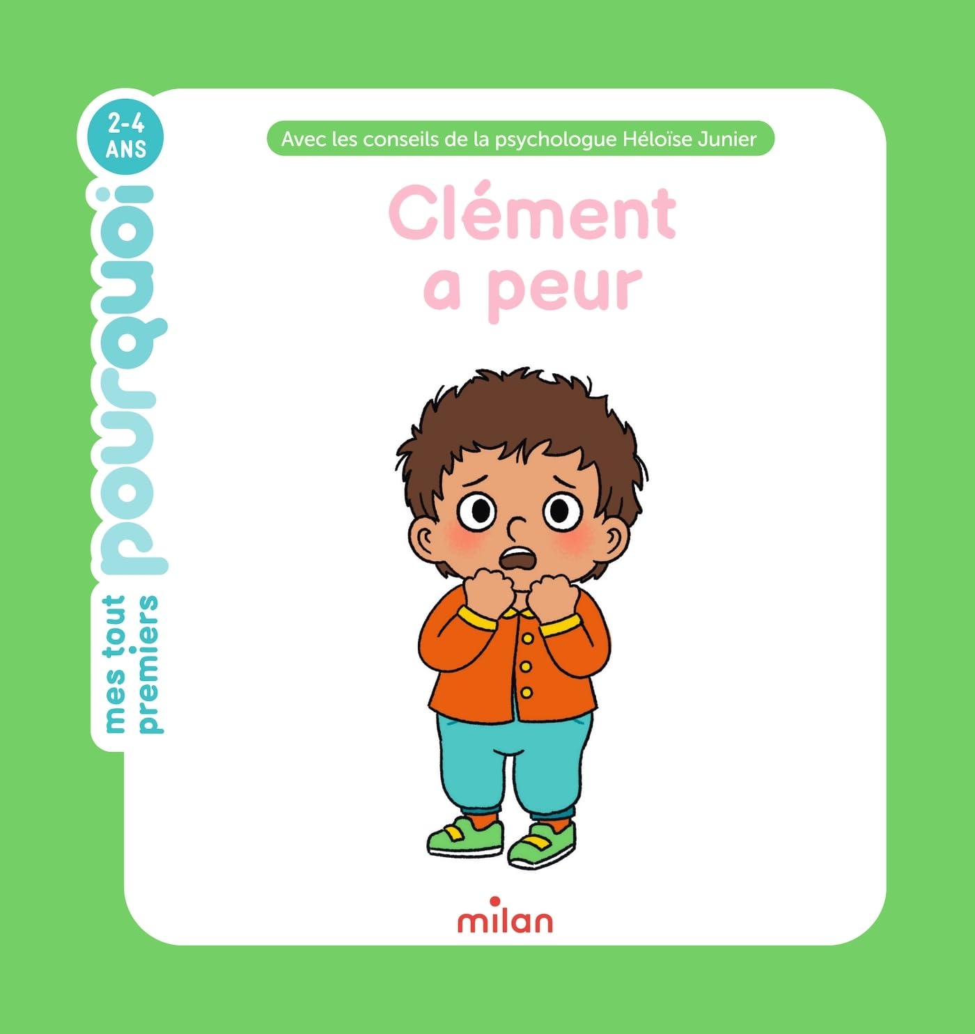 MES TOUT PREMIERS POURQUOI - Clément a peur - Dès 2 ans