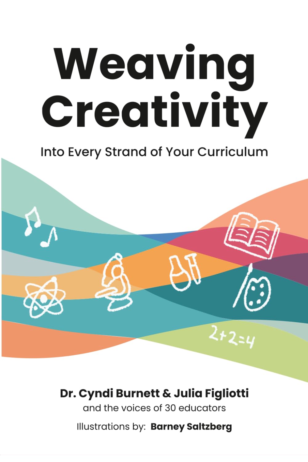 Weaving Creativity into Every Strand of Your Curriculum (Weaving Creativity into Your Classroom)