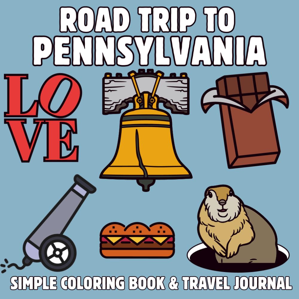 Roadtrip to Pennsylvania: A Fun & Educational Kids’ Coloring Book with Landmarks, State Symbols & Travel Journal
