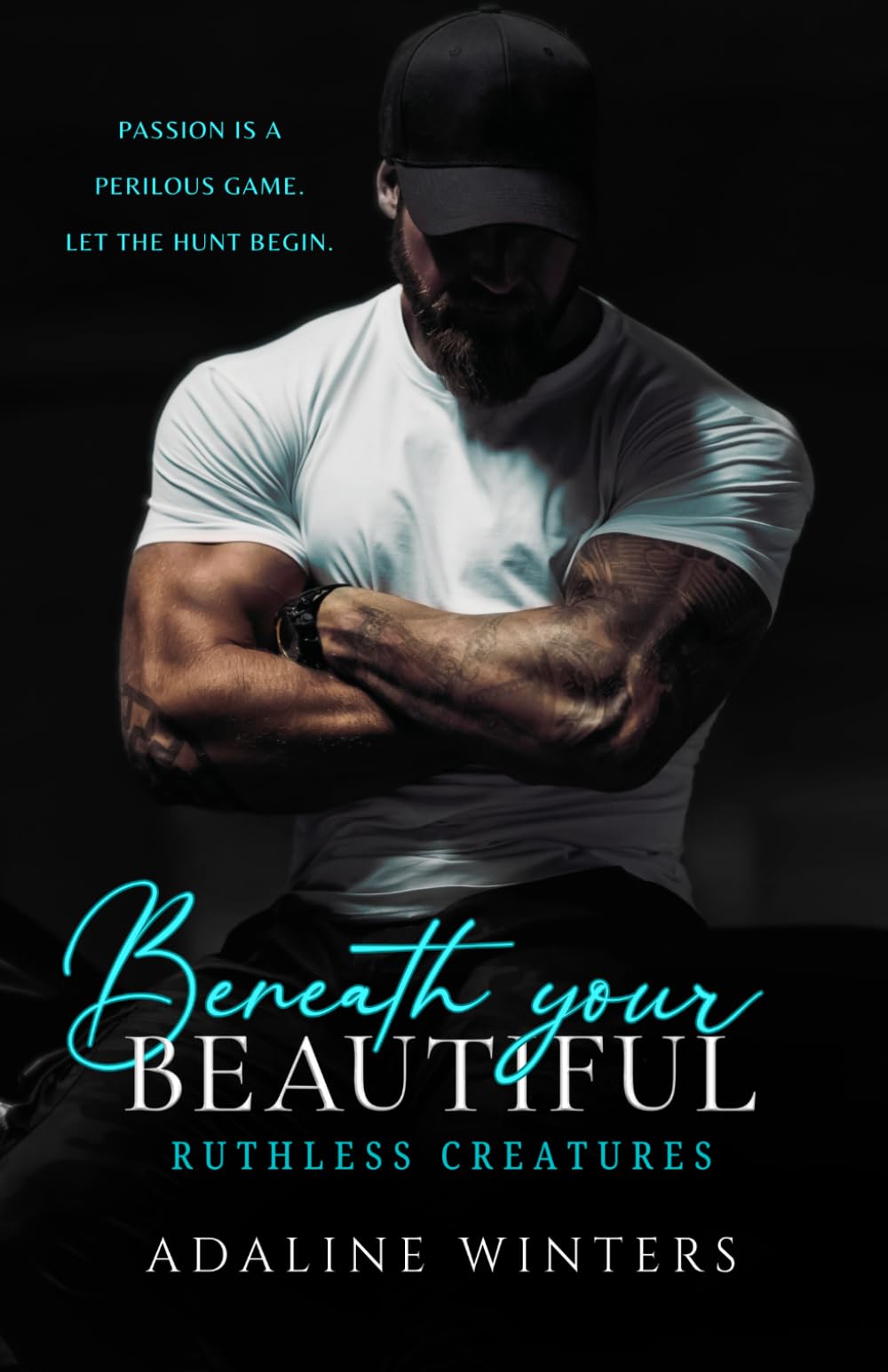 Beneath Your Beautiful (The Ruthless Creatures Series)
