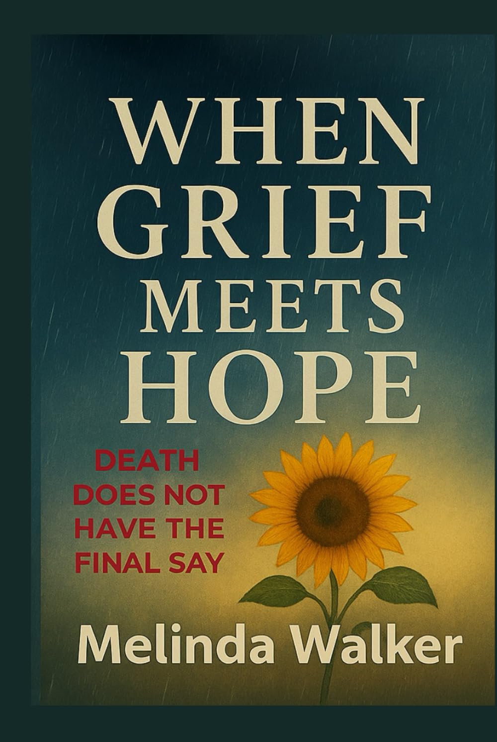 When Grief Meets Hope: Death Does Not Have The Final Say