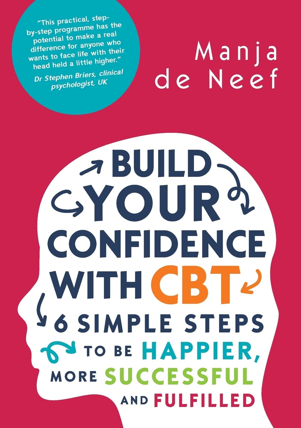 Build Your Confidence with CBT 6 Simple Steps to be  by Manja de Neef PAPERBACK