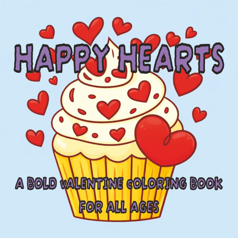 Happy Hearts: A Bold Valentine Coloring Book for All Ages
