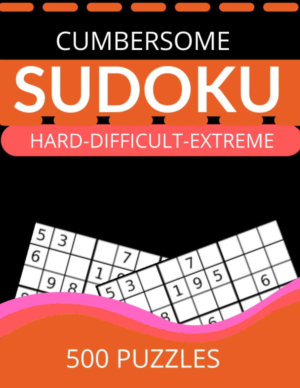Buy CUMBERSOME SUDOKU HARDDIFFICULTEXTREME 500 PUZZLES Hard, very