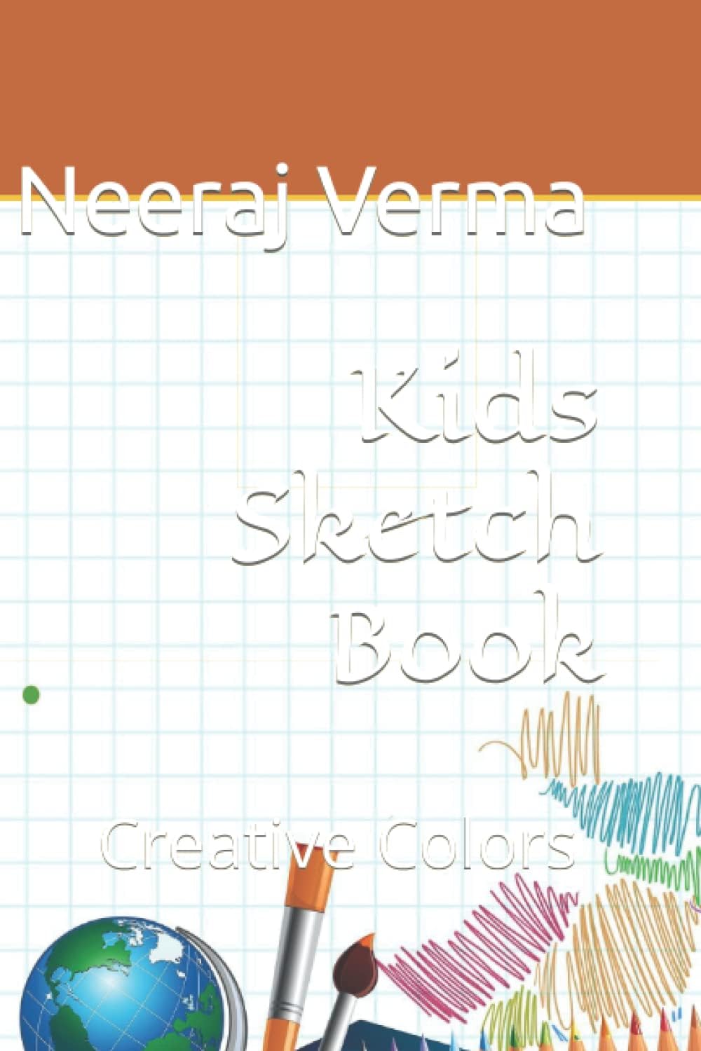 Kids Sketch Book: Creative Colors