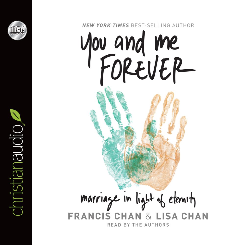You and Me Forever: Marriage in Light of Eternity