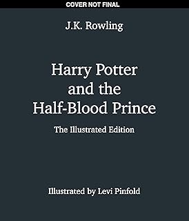 Harry Potter and the Half-Blood Prince: The Illustrated Edition (Harry Potter, Book 6)