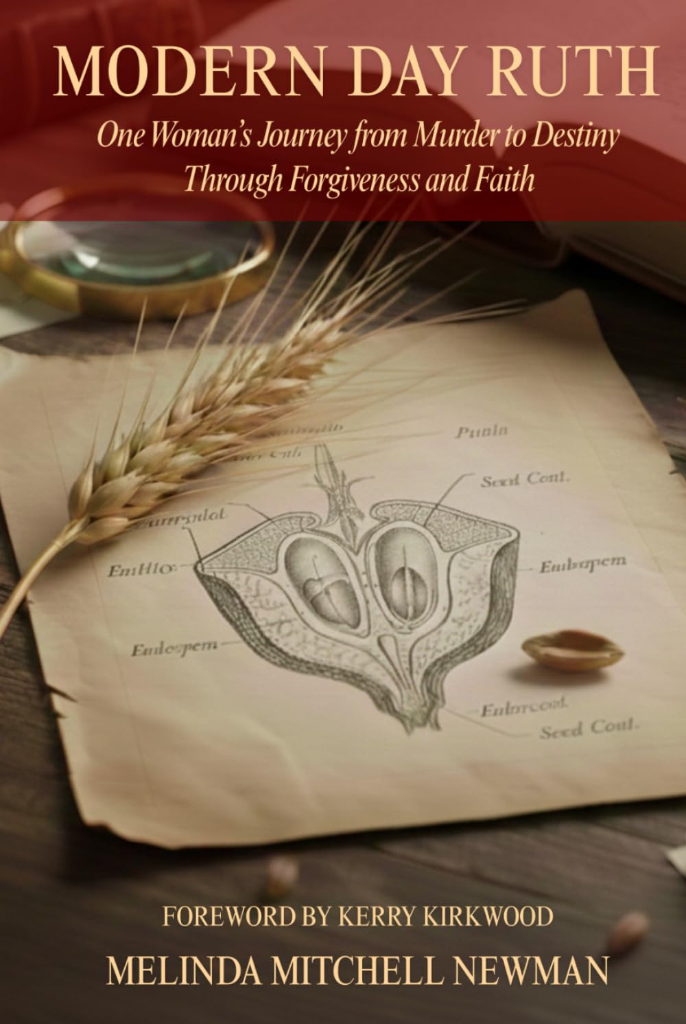 Modern Day Ruth: One Women's Journey from Murder to Destiny Throught Forgiveness and Faith