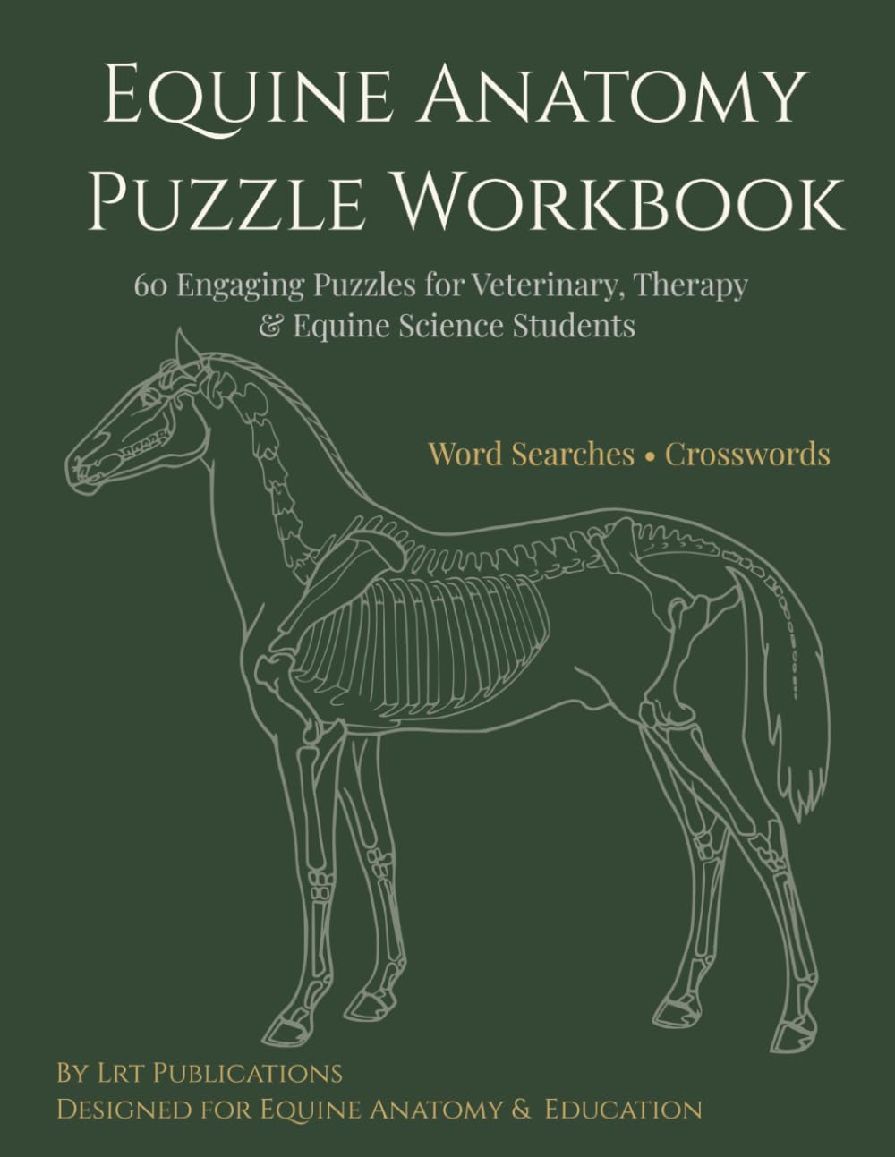 Equine Anatomy Puzzle Workbook: 60 Engaging Puzzles to Master Equine Anatomy, Terminology, and Clinical Concepts