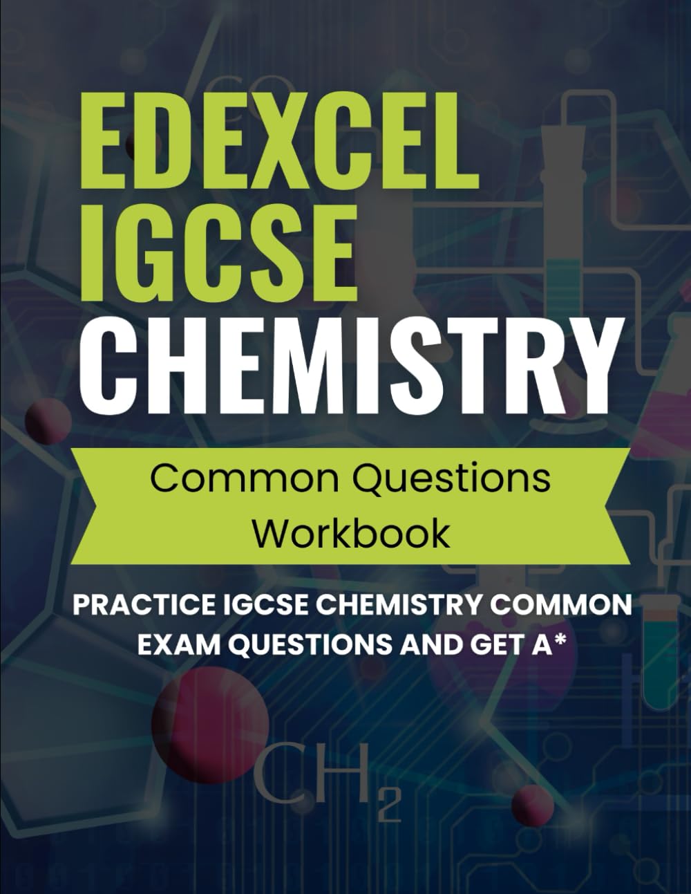 Edexcel IGCSE Chemistry Common Questions Workbook: Practice IGCSE Chemistry Common Exam Questions and Get A* (Edexcel IGCSE Chemistry Revision)
