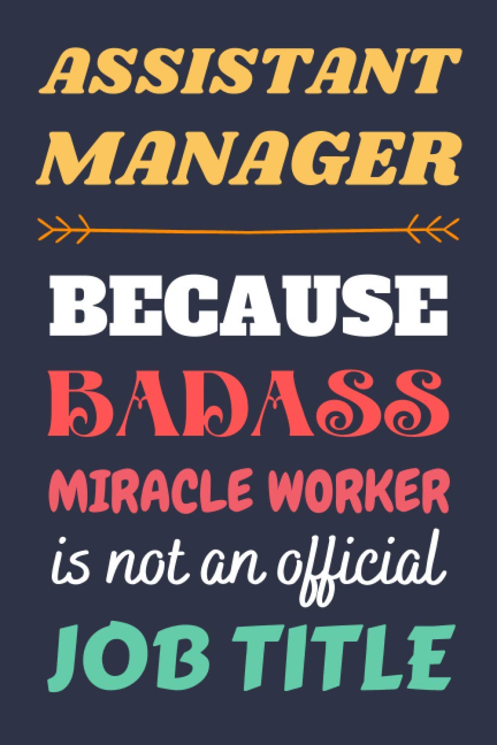 Assistant Manager Gifts: Lined Notebook Journal Paper Blank, a Gift for Assistant Manager to Write in (Volume 7)