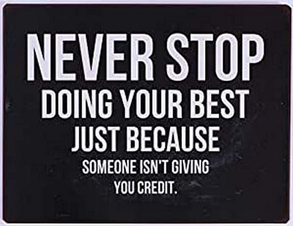 Sign - never stop during your best...