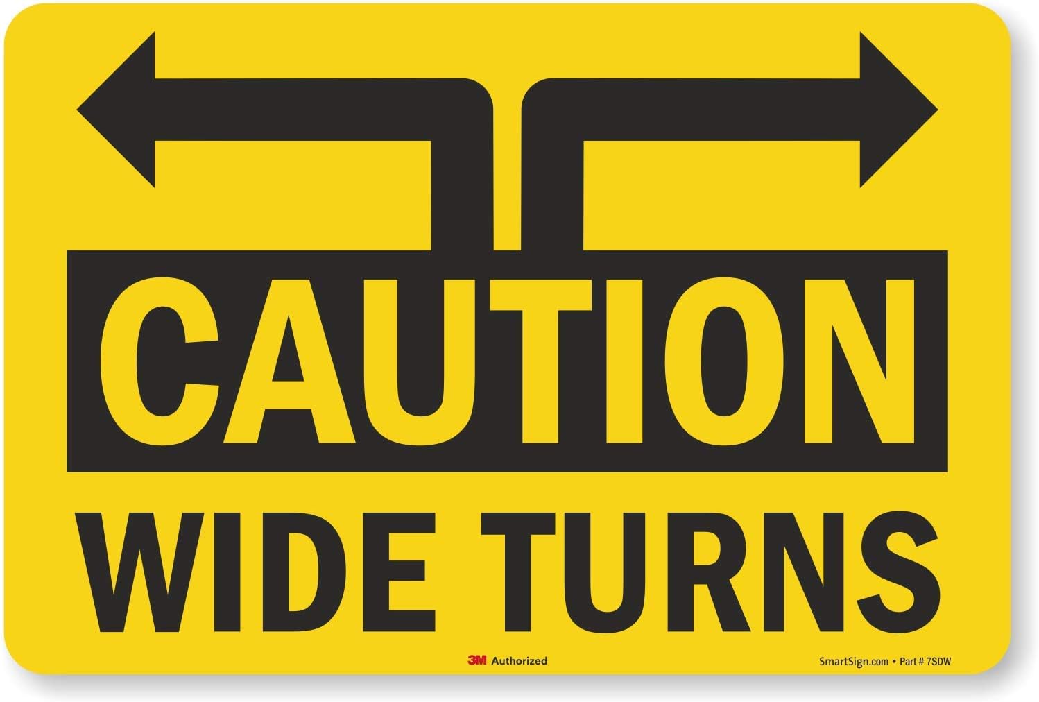 SmartSign "Caution - Wide Turns" Label | 12" x 18" 3M Engineer Grade Reflective