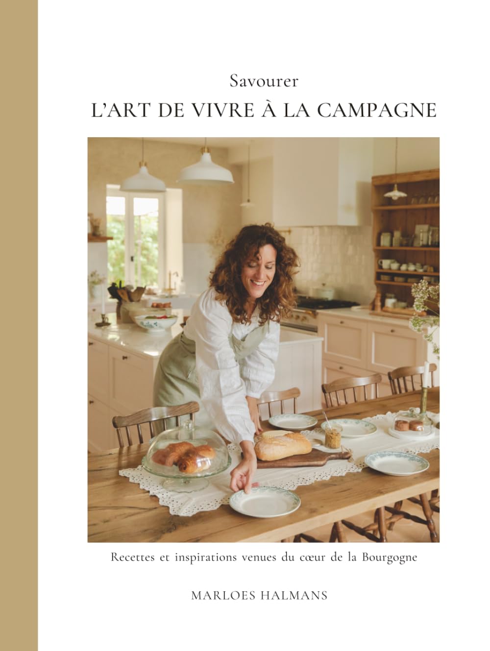 Savourer l'art de vivre à la campagne: Recettes et inspirations venues du coeur de la Bourgogne