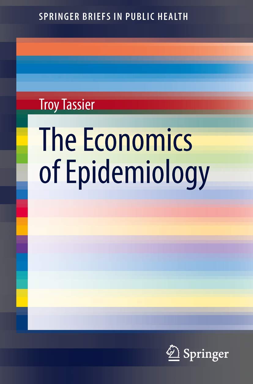 The Economics of Epidemiology (SpringerBriefs in Public Health)