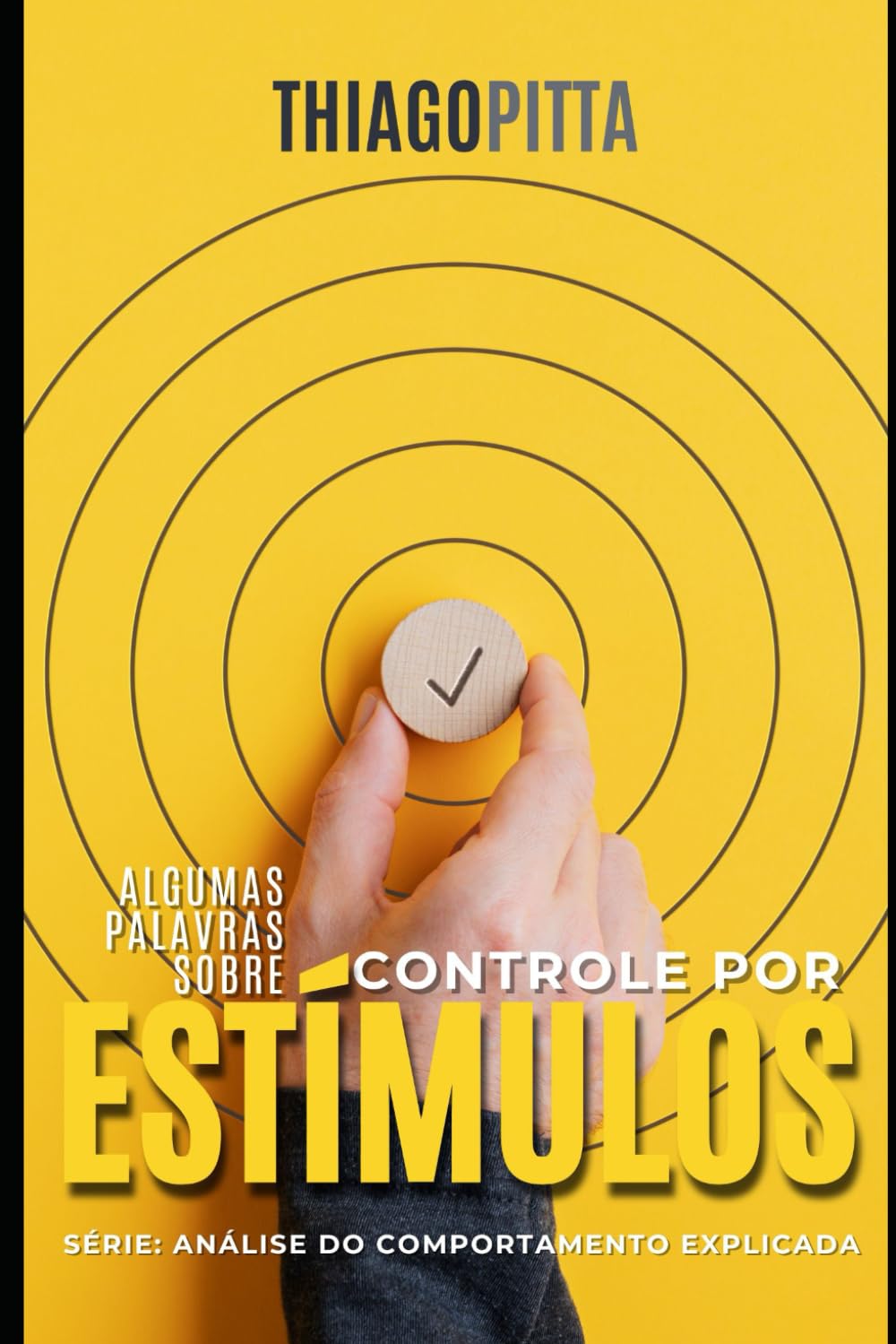 Algumas Palavras Sobre Controle por Estímulos: Análise do Comportamento Explicada